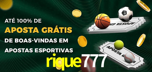 rique777 Ate 100% de Aposta Gratis