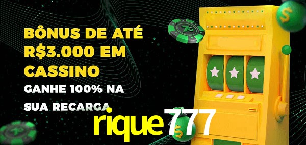 rique777 melhor bônus de depósito